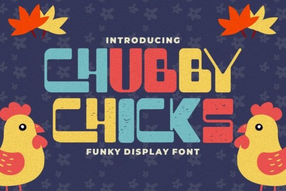 Chubby Chicks: A Chunky Display Font for Modern Web Design