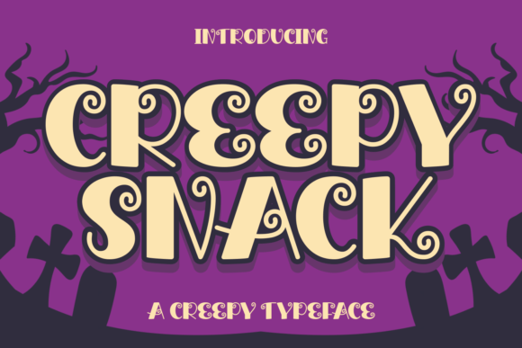 Creepy Snack: A Playful Display Typeface for Editorial Projects
