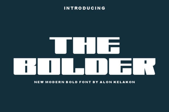The Bolder: A Display Font Worth Every Headline
